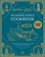 Harry Potter Official Wizarding World Cookbook: Spellbinding Meals from New York to Hogwarts and beyond!