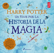 Harry Potter: Un Viaje Por La Historia de la Magia / Harry Potter: A History of Magic