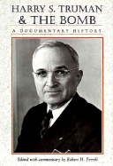 Harry S. Truman and the Bomb: A Documentary History - Ferrell, Robert H, Mr. (Editor), and Truman Library