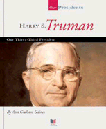 Harry S. Truman: Our Thirty-Third President