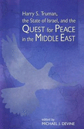Harry S. Truman, the State of Israel, and the Quest for Peace in the Middle East: Proceedings of a Conference Held at the Harry S. Truman Research Institute for the Advancement of Peace, Hebrew University, Jerusalem, 29 May 2008