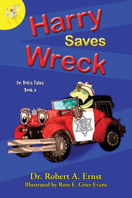 Harry Saves Wreck - Ernst, Robert A, Dr.