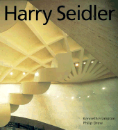 Harry Seidler: Four Decades of Architecture