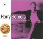 Harry Somers: Piano Works
