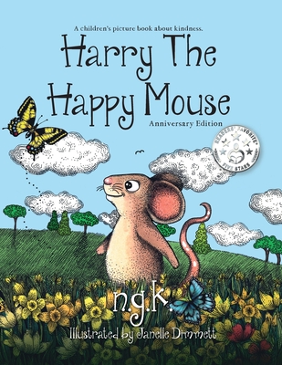 Harry The Happy Mouse: Teaching children to be kind to each other. - K, N G