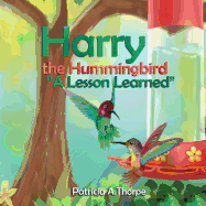 Harry the Hummingbird: A Lesson Learned