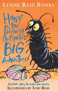 Harry the Poisonous Centipede's Big Adventure