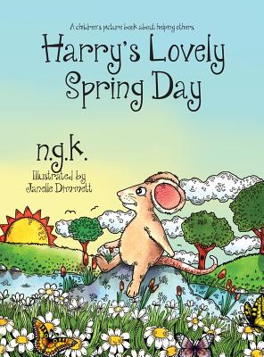 Harry's Lovely Spring Day: A children's picture book about kindness. - K, Ng