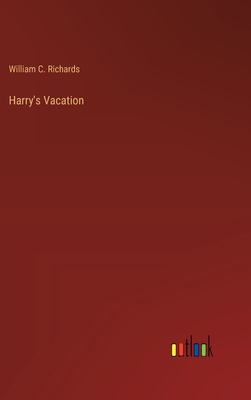 Harry's Vacation - Richards, William C