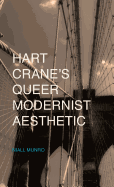 Hart Crane's Queer Modernist Aesthetic