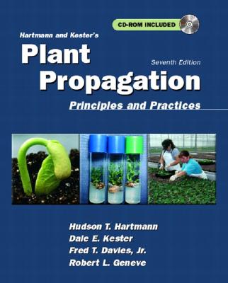 Hartmann and Kester's Plant Propagation: Principles and Practices - Hartmann, Hudson T, and Geneve, Robert L, and Kester, Dale