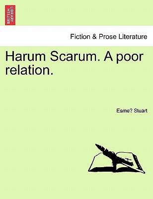 Harum Scarum. a Poor Relation. - Stuart, Esme