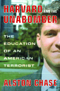 Harvard and the Unabomber: The Education of an American Terrorist