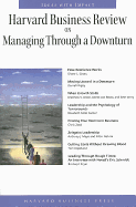 Harvard Business Review on Managing Through a Downturn: Ideas with Impact