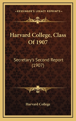 Harvard College, Class of 1907: Secretary's Second Report (1907) - Harvard College