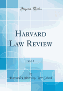 Harvard Law Review, Vol. 5 (Classic Reprint)