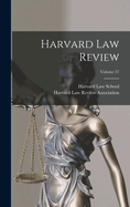 Harvard Law Review; Volume 27
