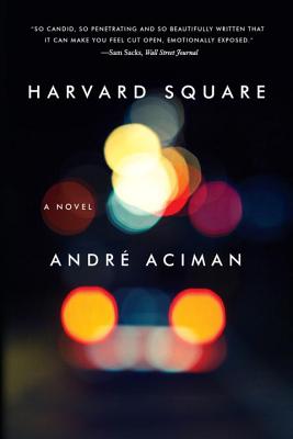 Harvard Square - Aciman, Andr