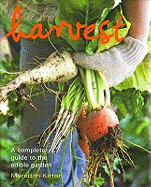 Harvest: A Complete Guide to the Edible Garden
