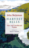 Harvest Bells: New and Uncollected Poems by John Betjeman