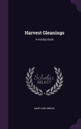 Harvest Gleanings: A Holiday Book