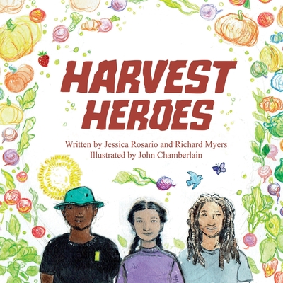 Harvest Heroes - Myers, Richard, and Rosario, Jessica