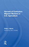 Harvest of Confusion: Migrant Workers in U.S. Agriculture