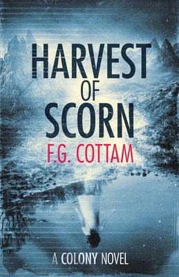 Harvest of Scorn - Cottam, F.G.
