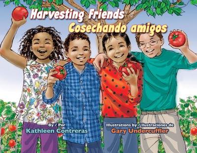 Harvesting Friends/Cosechando Amigos - Contreras, Kathleen