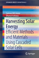 Harvesting Solar Energy: Efficient Methods and Materials Using Cascaded Solar Cells