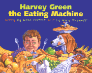 Harvey Green the Eating Machine