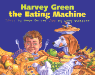 Harvey Green the Eating Machine - Perret, Gene