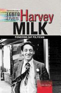 Harvey Milk: Pioneering Gay Politician / Corinne Grinapol