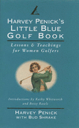 Harvey Penick's Little Blue Golf Book - Penick, Harvey, and Shrake, Bud, and Pennick, Harvey