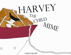 Harvey the Mime Child