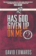 Has God Given Up on Me? - Edwards, David, Mr.