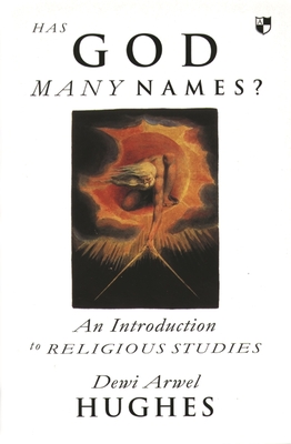 Has God Many Names?: Introduction to Religious Studies - Hughes, Dewi