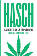 Hasch, la honte de la Rpublique