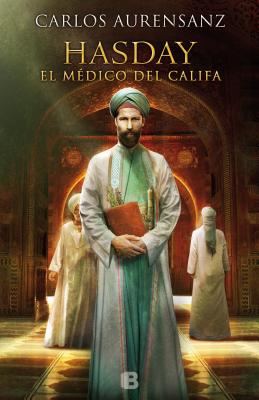 Hasday. El Medico del Khalifa - Aurensanz, Carlos