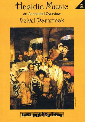 Hasidic Music: An Annotated Overview - Pasternak, Velvel
