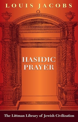 Hasidic Prayer: With a New Introduction - Jacobs, Louis