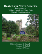 Haskells in North America: Descendants of William Haskell and Elinor Foule Through Five Generations