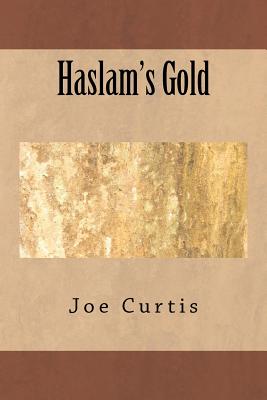 Haslam's Gold - Curtis, Joe