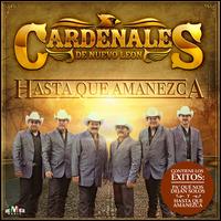 Hasta Que Amanezca - Los Cardenales de Nuevo Leon