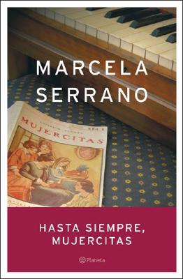 Hasta Siempre, Mujercitas - Serrano, Marcela