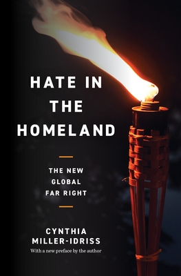 Hate in the Homeland: The New Global Far Right - Miller-Idriss, Cynthia
