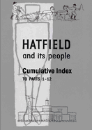Hatfield and its People: Cumuluative Index