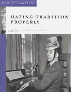 Hating Tradition Properly - McCracken, Scott (Editor), and Rowland, Antony, Professor (Editor)