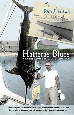 Hatteras Blues: A Story from the Edge of America - Carlson, Tom