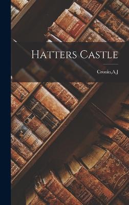 Hatters Castle - Cronin, Aj